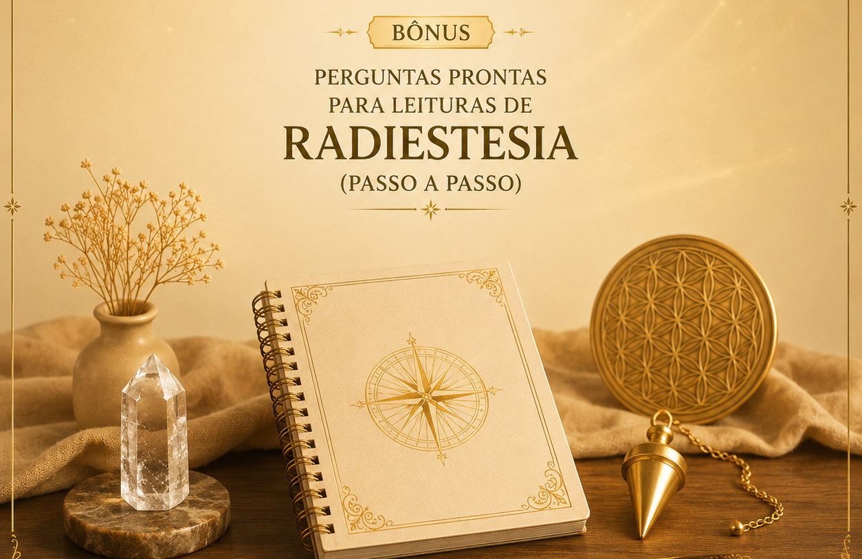 ⭐ BÔNUS 03 — Perguntas Prontas para Leituras de Radiestesia (Passo a Passo)